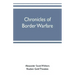 Chronicles of border warfare: or, a history of the settlement by the whites, of northwestern Virginia, and of the Indian wars and massacres, in that