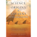 Science, Origins, & Ancient Civilizations: Scientific Evidence Withheld from School Textbooks