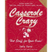 Casserole Crazy: Hot Stuff for Your Oven!