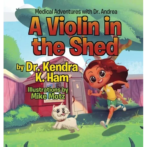Medical Adventures with Dr. Andrea: A Violin in the Shed