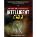 Raising an Emotionally Intelligent Child. Revolutionary Holistic Strategies to Nurture Your Child's Developing Mind by Cultivating Resilience, Curiosi