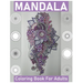 Mandala Coloring Book for Adults: Big Mandalas to Color for Creative And Relaxation