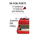 PR For Poets: A Guidebook To Publicity And Marketing