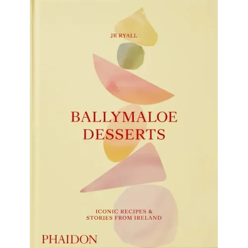 Ballymaloe Desserts: Iconic Recipes and Stories from Ireland