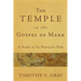The Temple in the Gospel of Mark: A Study in Its Narrative Role