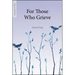 For Those Who Grieve (Companion in Faith)