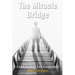 The Miracle Bridge: Let Go And Let God Heal