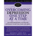 Overcoming Depression One Step at a Time: The New Behavioral Activation Approach to Getting Your Life Back