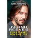 Keanu Reeves' Excellent Adventure: An Unauthorized Biography