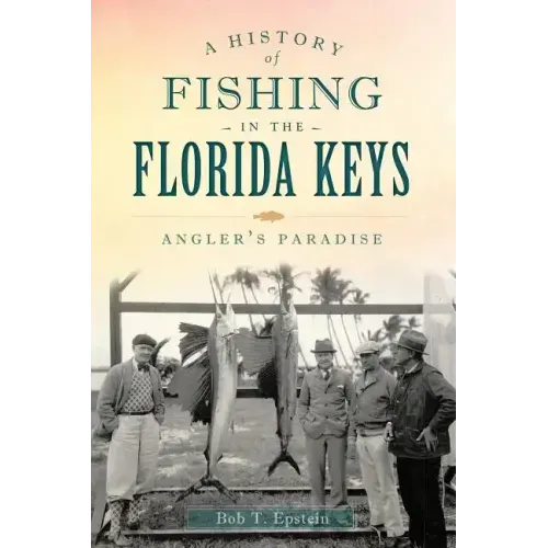 A History of Fishing in the Florida Keys: Angler's Paradise