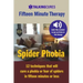 Spider Phobia - Fifteen Minute Therapy: 12 techniques that will cure a phobia or fear of spiders in fifteen minutes or less
