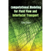 Computational Modeling for Fluid Flow and Interfacial Transport