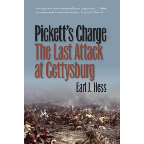 Pickett's Charge--The Last Attack at Gettysburg