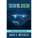 Theism Vs. Atheism: Where the Twain Shall Meet