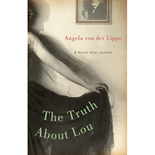 The Truth About Lou: A Novel After Salomé