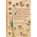 Don't Smell The Flowers! They Want To Steal Your Bones!