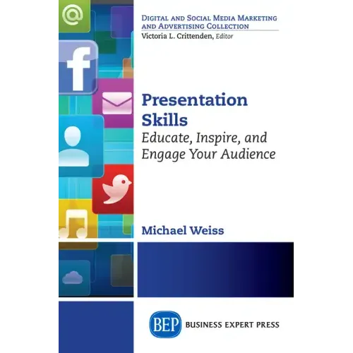 Presentation Skills: Educate, Inspire and Engage Your Audience