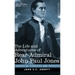 The Life and Adventures of Rear-Admiral John Paul Jones: Commonly called Paul Jones