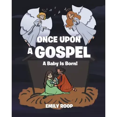 Once Upon a Gospel: A Baby Is Born!