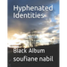 Hyphenated Identities: Black Album