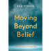Moving Beyond Belief: A New Focus for the Christian Faith