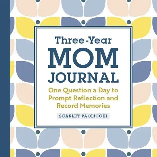 Three-Year Mom Journal: One Question a Day to Prompt Reflection and Record Memories
