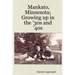 Mankato, Minnesota; Growing up in the '30s and '40s