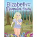 Elizabeth and the Magnolia Fairy: A Yoga Story about Being Confident