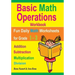 Basic Math Operations Workbook: Addition, Subtraction, Multiplication, and Division: Fun Daily Math Worksheets for Grade 1 ? 3