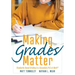 Making Grades Matter: Standards-Based Grading in a Secondary PLC at Work(r)(a Practical Guide for Plcs and Standards-Based Grading at the Secondary Ed