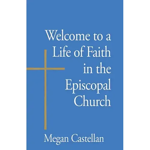 Welcome to a Life of Faith in the Episcopal Church