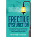 Erectile Dysfunction: A Complete Guide to Manage Erectile Dysfunction