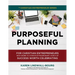 Purposeful Planning: for Christian Entrepreneurs Who Desire to Achieve Extraordinary Levels of Success Worth Celebrating