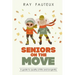 Seniors On The Move: A guide to quality of life and longevity