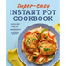 Super Easy Instant Pot Cookbook: Quick Prep, One-Pot, 5-Ingredient, 30-Minute Recipes