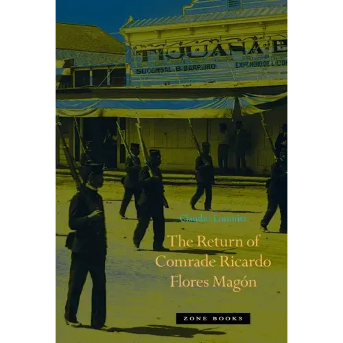 The Return of Comrade Ricardo Flores Magón