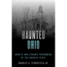 Haunted Ohio: Ghosts and Strange Phenomena of the Buckeye State
