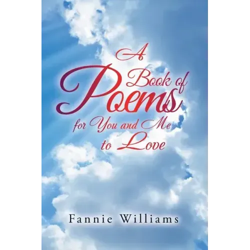 A Book of Poems for You and Me to Love