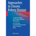 Approaches to Chronic Kidney Disease: A Guide for Primary Care Providers and Non-Nephrologists
