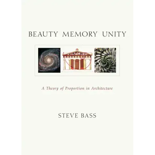 Beauty Memory Unity: A Theory of Proportion in Architecture