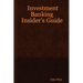 Investment Banking Insider's Guide