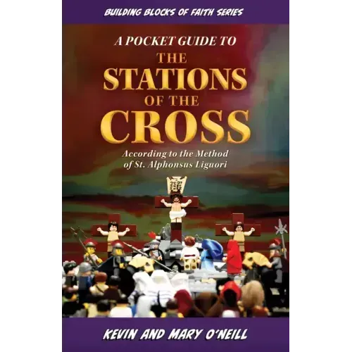 A Pocket Guide to the Stations of the Cross: Building Blocks of Faith Series