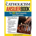 The Catholicism Answer Book: The 300 Most Frequently Asked Questions