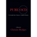 Pure Ocd: The Invisible Side of Obsessive-Compulsive Disorder