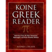 Koine Greek Reader: Selections from the New Testament, Septuagint, and Early Christian Writers