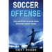 Soccer Offense: Tips and Drills to Break Down Defensive Soccer Teams