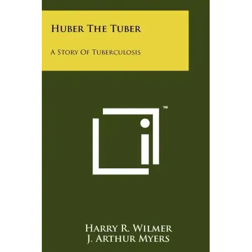 Huber The Tuber: A Story Of Tuberculosis