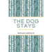 The Dog Stays: And Other Stories