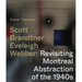 Scott, Brandtner, Eveleigh, Webber: Revisiting Montreal Abstraction of the 1940s