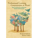 Professional Learning Communities at Work TM: Best Practices for Enhancing Students Achievement